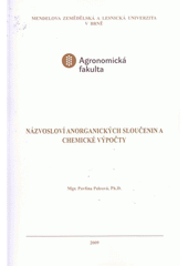 kniha Názvosloví anorganických sloučenin a chemické výpočty, Mendelova zemědělská a lesnická univerzita 2009