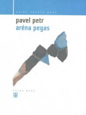 kniha Aréna Pegas vybrané básně z let 1990-2008, Host 2009