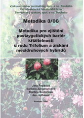 kniha Metodika pro zjištění postzygotických bariér křižitelnosti u rodu Trifolium a získání mezidruhových hybridů, Výzkumný ústav pícninářský 2008