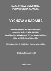 kniha Výchova a nadání 3 dílčí výzkumný tým 5 - Vzdělávání a výchova nadaných žáků, Masarykova univerzita 2009