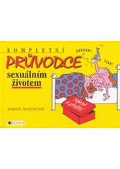 kniha Kompletní průvodce sexuálním životem návod k přežití, Fragment 2004