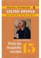kniha Lectio divina na každý den v roce. 15, - Všední dny liturgického mezidobí (26.-34. týden, roční cyklus 2), Karmelitánské nakladatelství 2004