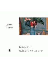 kniha Obrazy malované slovy inspirováno dílem Paula Cézanna : Melbourne září - prosinec 2002, Carpe diem 2003