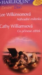 kniha Náhradní milenka Co přinese zítřek, Harlequin 2004