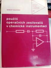 kniha Použití operačních zesilovačů v chemické instrumentaci 1. [díl], - Základy a aplikační možnosti - Určeno pro posl. fak. přírodověd., SPN 1974