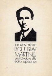 kniha Bohuslav Martinů profil života a díla, Edition Supraphon 1974