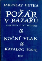 kniha Požár v bazaru [fejetony z let 1977-1989], M. Šlahounek 1990