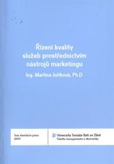 kniha Řízení kvality služeb prostřednictvím nástrojů marketingu = Managing service quality through the use of marketing tools : teze disertační práce, Univerzita Tomáše Bati ve Zlíně 2011