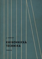 kniha Knihovnická technika Příručka pro malé odborové knihovny, Práce 1962