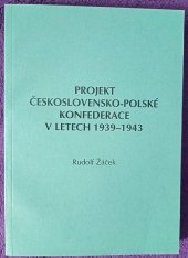 kniha Projekt československo-polské konfederace v letech 1939-1943, Slezský ústav Slezského zemského muzea 2001