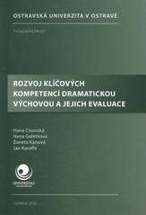 kniha Rozvoj klíčových kompetencí dramatickou výchovou a jejich evaluace, Ostravská univerzita, Pedagogická fakulta 2010