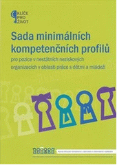 kniha Sada minimálních kompetenčních profilů pro pozice v nestátních neziskových organizacích v oblasti práce s dětmi a mládeží, Národní institut dětí a mládeže 2011