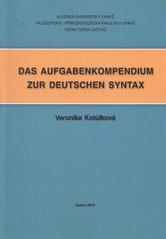 kniha Das Aufgabenkompendium zur deutschen Syntax, Slezská univerzita v Opavě, Filozoficko-přírodovědecká fakulta v Opavě, Ústav cizích jazyků 2010