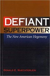 kniha Defiant Superpower The New American Hegemony, Potomac Books 2005