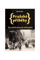 kniha Pražské příběhy Na cestě Malou Stranou , Pražské příběhy 2020