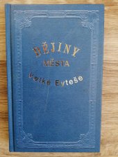 kniha Dějiny města Velké Byteše, Město Velká Bíteš ve spolupráci s Městským muzeem ve Velké Bíteši 2007