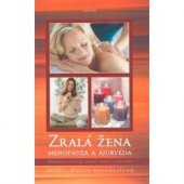 kniha Zralá žena menopauza a ájurvéda : přirozená cesta ke zdraví, kráse a harmonii, Triton 2008