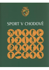 kniha Sport v Chodově, Město Chodov 2009