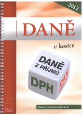 kniha Daně v kostce 2012 daňové povinnosti od A do Z, Dashöfer 2012