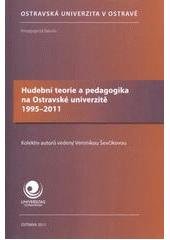 kniha Hudební teorie a pedagogika na Ostravské univerzitě 1995-2011, Ostravská univerzita, Pedagogická fakulta 2011