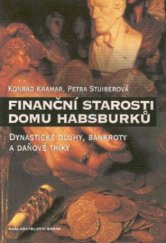 kniha Finanční starosti domu Habsburků dynastické dluhy, bankroty a daňové triky, Brána 2002