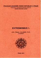 kniha Extremismus I., Policejní akademie České republiky v Praze 2011