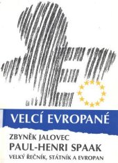 kniha Paul-Henri Spaak - velký řečník, státník a Evropan, EVA - Milan Nevole 1998