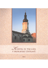 kniha Kostel sv. Václava v Moravské Ostravě, Římskokatolická farnost Ostrava - Moravská Ostrava 2014