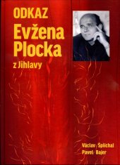 kniha Útlak temnoty a plameny vzdoru Odkaz Evžena Plocka z Jihlavy, Václav Šplíchal Regia 2016