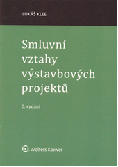 kniha Smluvní vztahy výstavbových projektů, Wolters Kluwer 2017