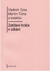 kniha Zatížení hráče v utkání, Karolinum  2011