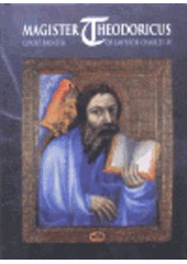 kniha Magister Theodoricus, court painter of emperor Charles IV. [sic] decorations of the sacred spaces at castle Karlštejn : Convent of St. Agnes of Bohemia 12 November 1997 - 26 April 1998, National Gallery 1997