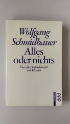 kniha Alles oder nichts Über die Destruktivität von Idealen, Rowohlt Taschenbuch 1987