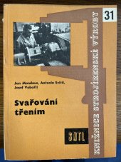 kniha Svařování třením Určeno dělníkům-novátorům, mistrům, technologům a technikům, SNTL 1961