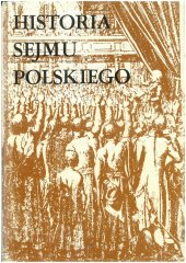 kniha Historia sejmu polskiego. Tom I. Do schyłku szlacheckiej rzeczypospolitej, Państwowe Wydawnictwo Naukowe 1984