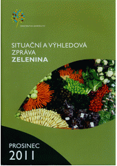 kniha Zelenina situační a výhledová zpráva : prosinec 2011, Ministerstvo zemědělství České republiky 2011