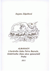 kniha Na vlnách snění almanach 2011 Literárního klubu Petra Bezruče, kolektivního člena obce spisovatelů Praha, Literární klub Petra Bezruče 2011