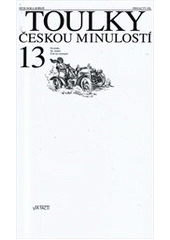 kniha Toulky českou minulostí 13. Na prahu 20. století: Češi na vzestupu!, Via Facti 2012