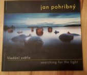 kniha Hledání světla fotografie z let 1988-2008 = Searching for the light : photographs from 1988-2008, Institut tvůrčí fotografie FPF SU 