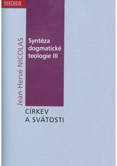 kniha Syntéza dogmatické teologie III. - Církev a svátosti, Krystal OP 2019