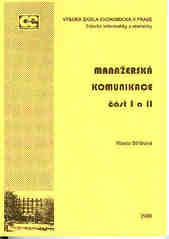 kniha Manažerská komunikace. Část I a II, Oeconomica 2006