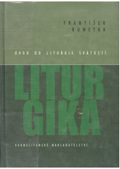 kniha Úvod do liturgie svátostí, Karmelitánské nakladatelství 2001
