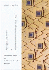 kniha Reissigova vila v Brně a reforma rodinného domu po roce 1900 = The Reissig villa in Brno and the reform of the family house after 1900, Barrister & Principal 2011
