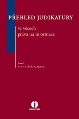 kniha Přehled judikatury ve věcech práva na informace, Wolters Kluwer 2013