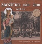 kniha Zbožíčko 1410-2010 600 let obce, Pro obec Zbožíčko vydalo nakl. Kaplanka 2010