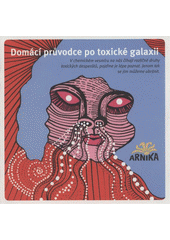 kniha Domácí průvodce po toxické galaxii, Arnika 2009