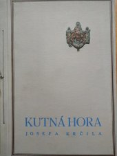 kniha Kutná Hora Josefa Krčila Sborník výtvarných záběrů, s.n. 1946