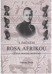 kniha S jménem Rosa Afrikou (žena rovná mužům), Nová tiskárna Pelhřimov 2010
