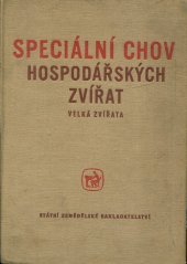 kniha Speciální chov hospodářských zvířat Velká zvířata : Učeb. text pro stř. zeměd. techn. školy oboru pěstitelsko-chovatelského, SZN 1961