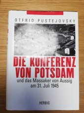 kniha Die Konferenz von Postdam und das Massaker von Aussig am 31. Juli 1945, Herbig 2001